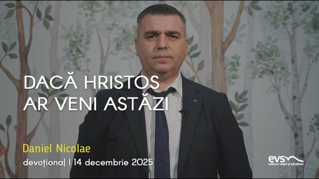 DACĂ HRISTOS AR VENI ASTĂZI