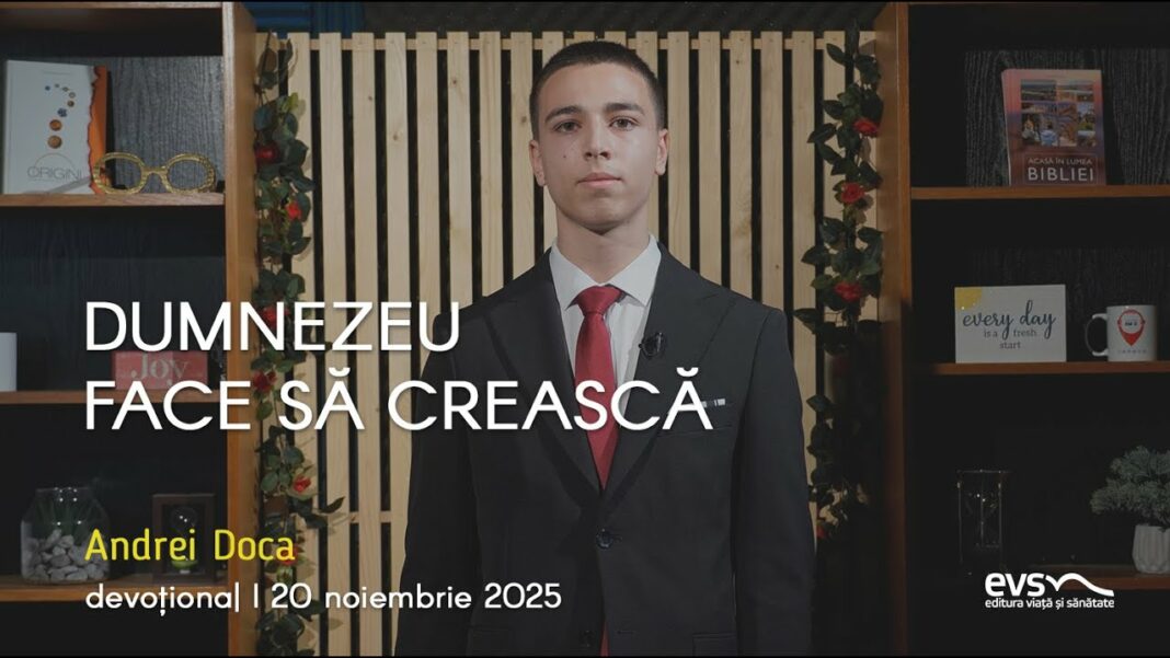 DUMNEZEU FACE SĂ CREASCĂ