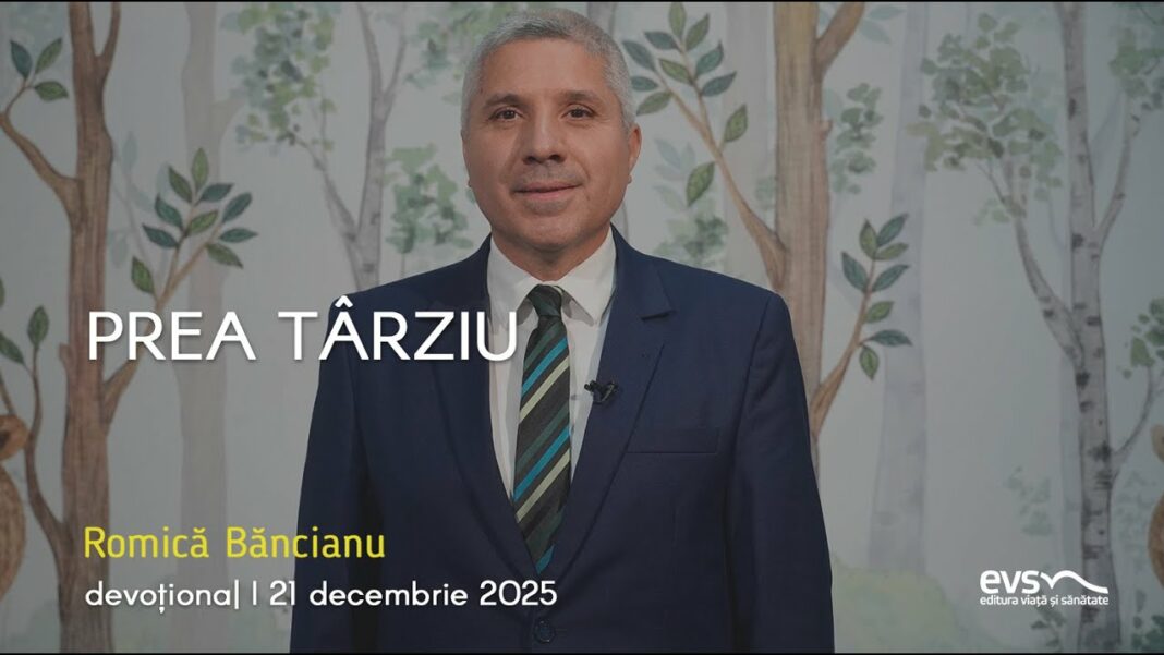 PREA TÂRZIU