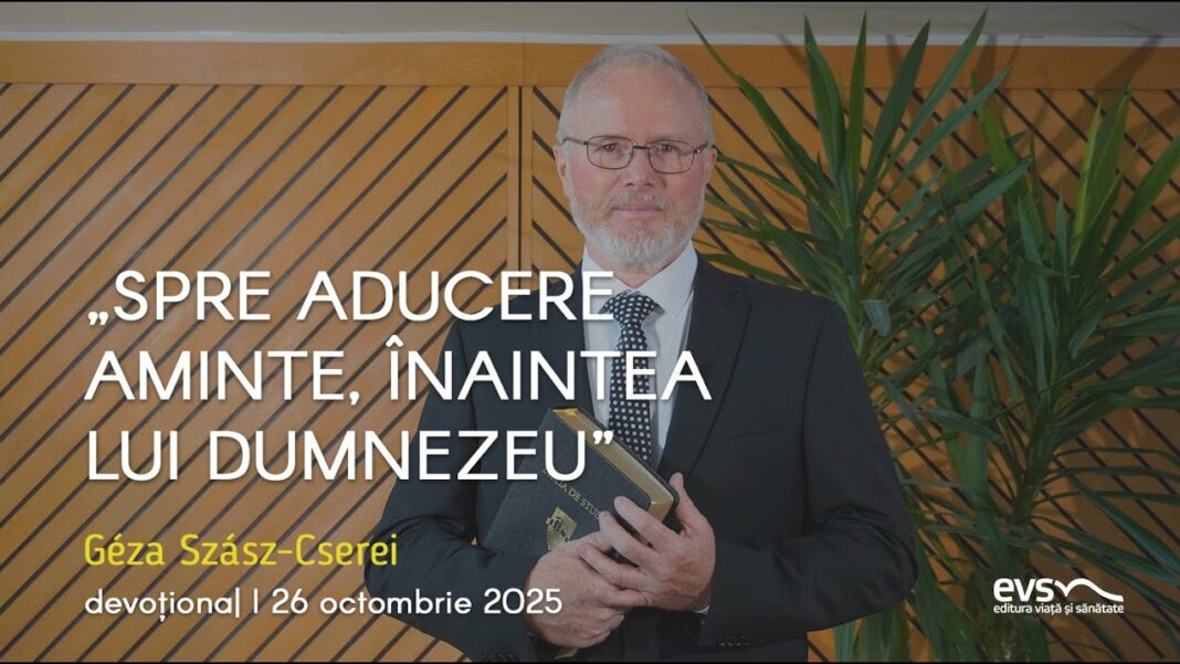 „SPRE ADUCERE AMINTE, ÎNAINTEA LUI DUMNEZEU”