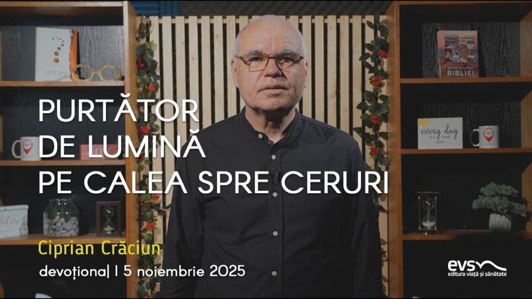 PURTĂTOR DE LUMINĂ PE CALEA SPRE CERURI