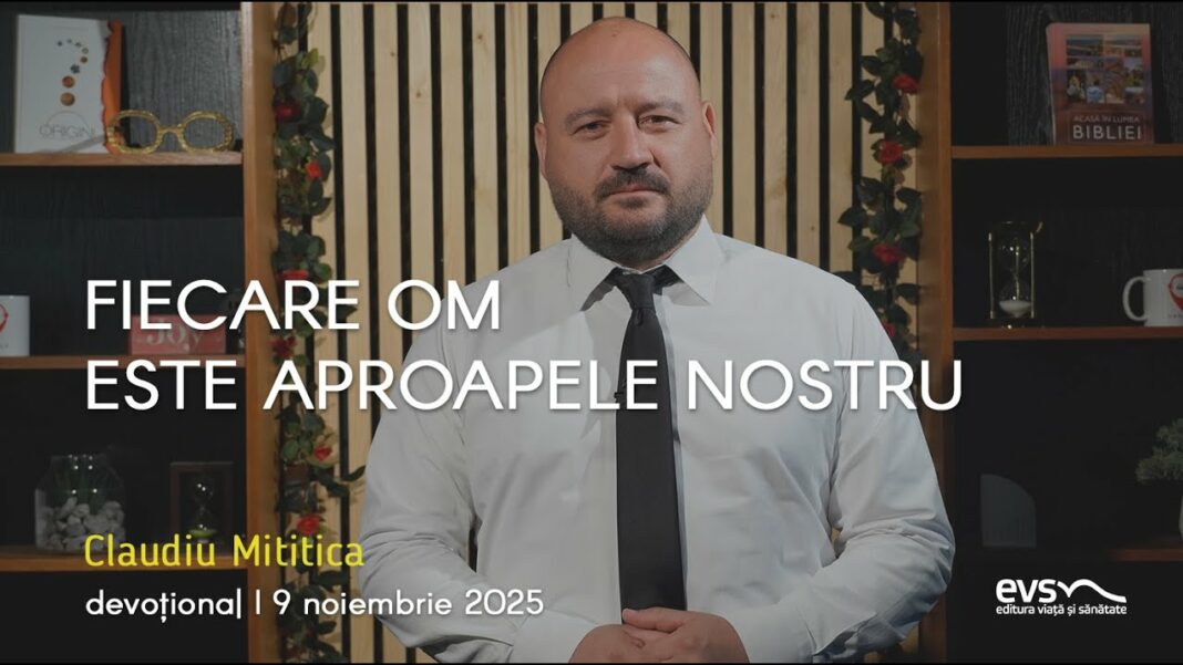 FIECARE OM ESTE APROAPELE NOSTRU