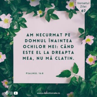 Versetul zilei:
„Am necurmat pe Domnul înaintea ochilor mei: când este El la dreapta mea, nu mă clatin.” Psalmul 16:8

Citește Devoționalul de astăzi și multe alte meditații biblice pe https://devotionale.ro

#devotional #devotionale #versetulzilei #Biblia #Dumnezeu #crestin #unversetpentrutine #versetedeincurajare #credinta #versetulbiblic #Bibliazidezi #versetecrestine #sfatdivin #Bibleverse #Biblewisdom