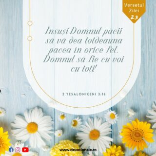 Versetul zilei:
„Însuşi Domnul păcii să vă dea totdeauna pacea în orice fel. Domnul să fie cu voi cu toţi!” 2 Corinteni 6:10

Citește Devoționalul de astăzi și multe alte meditații biblice pe https://devotionale.ro

#devotional #devotionale #versetulzilei #Biblia #Dumnezeu #crestin #unversetpentrutine #versetedeincurajare #credinta #versetulbiblic #Bibliazidezi #versetecrestine #sfatdivin #Bibleverse #Biblewisdom